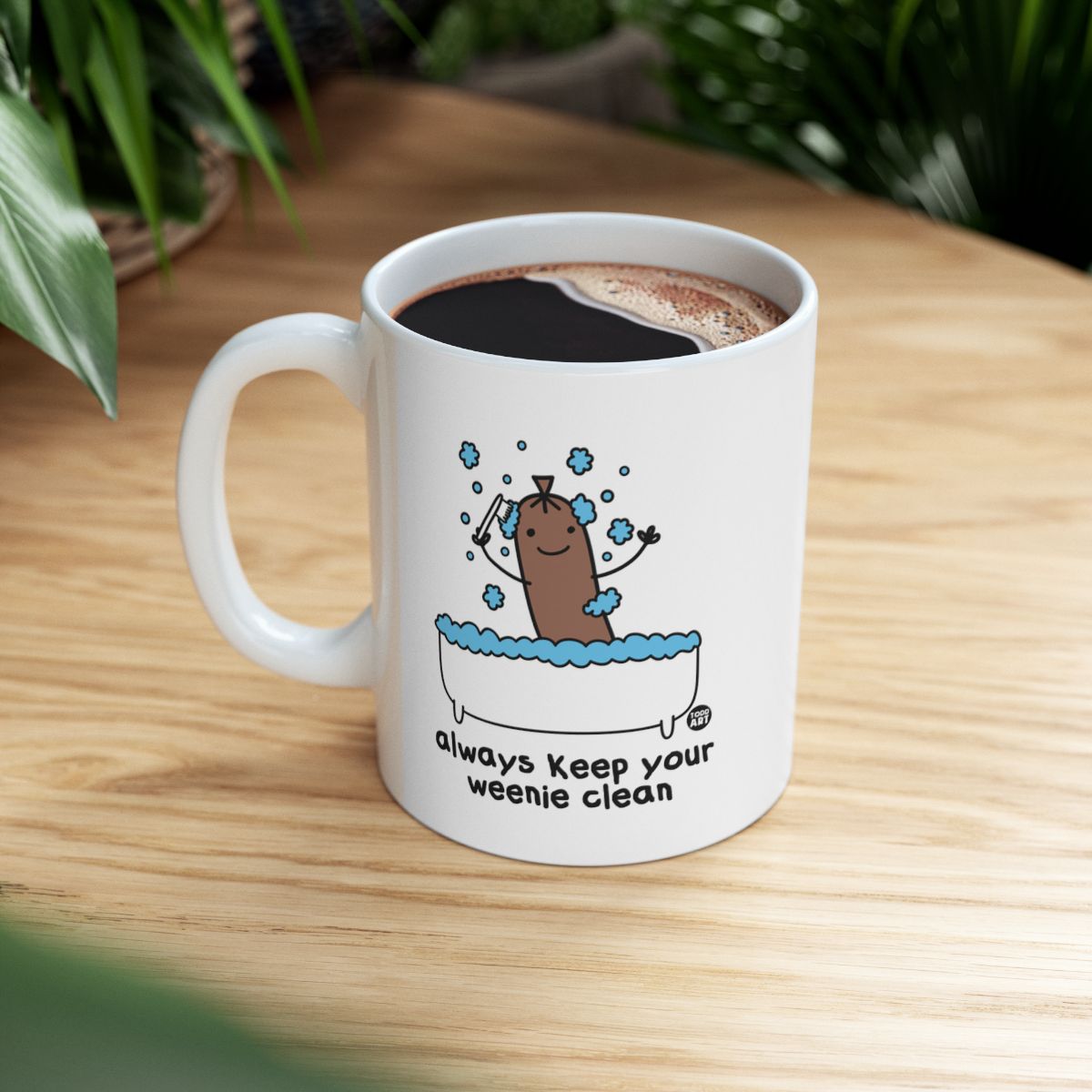 Always Keep Your Weenie Clean Coffee Mug