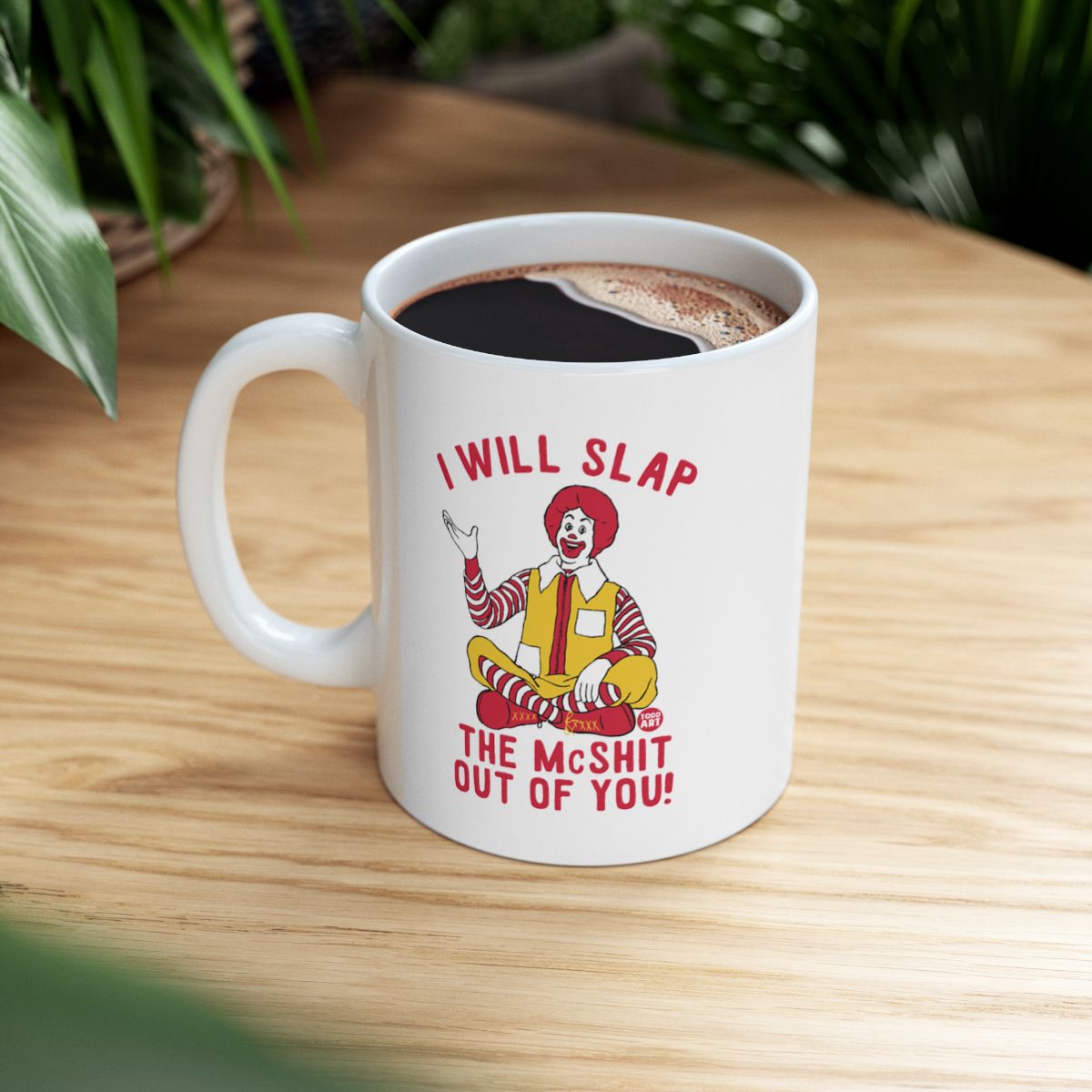 I Will Slap The McShit Out Of You Mug product