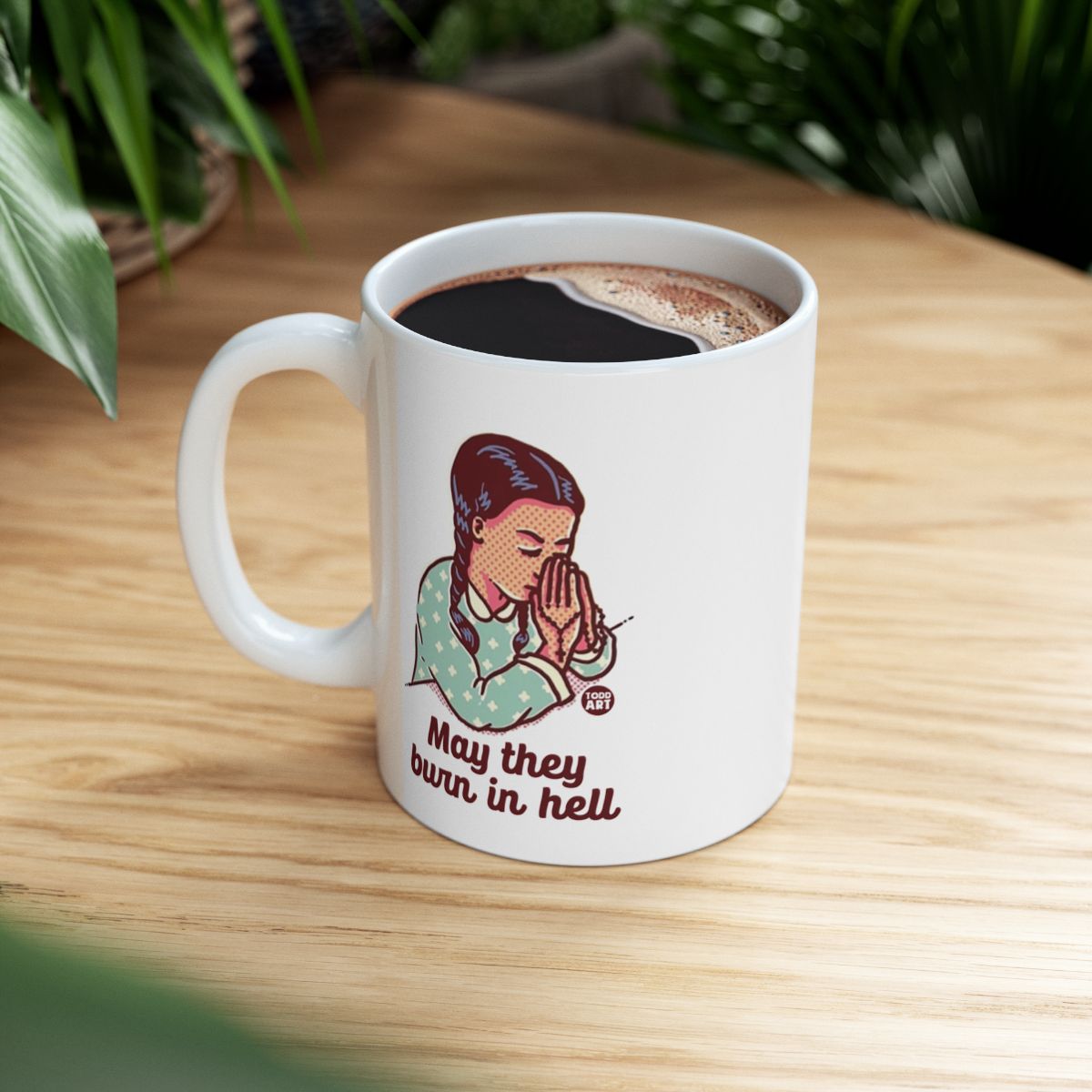 May They Burn in Hell Ceramic Mug