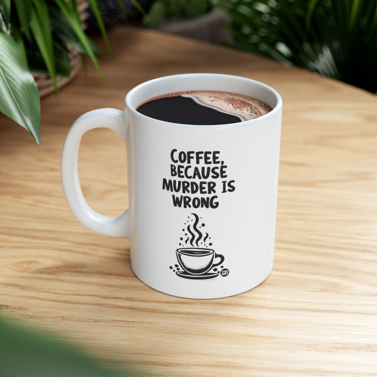 Coffee Because Murder Is Wrong Mug for Mornings