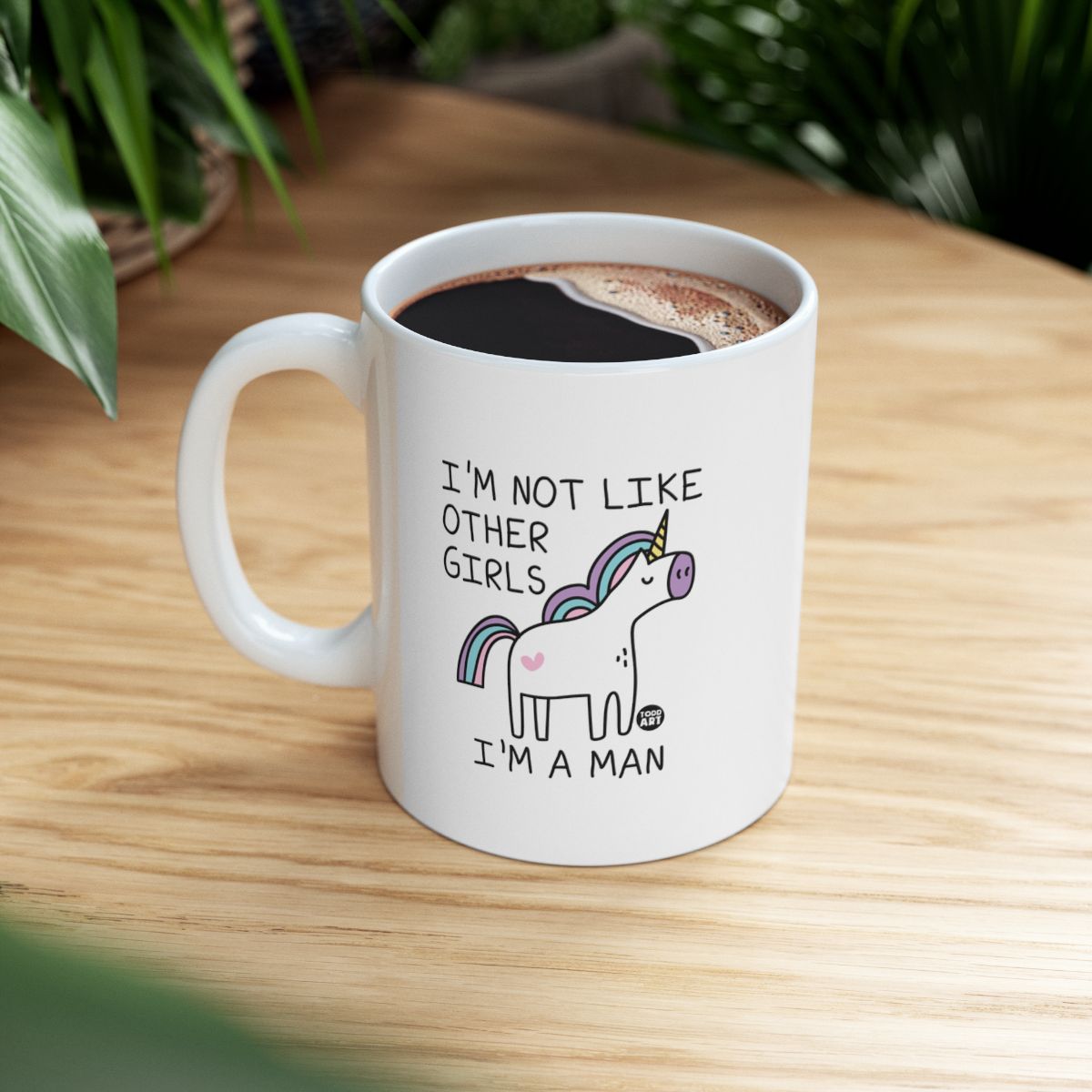 I'm Not Like Other Girls I'm a Man Funny Mug
