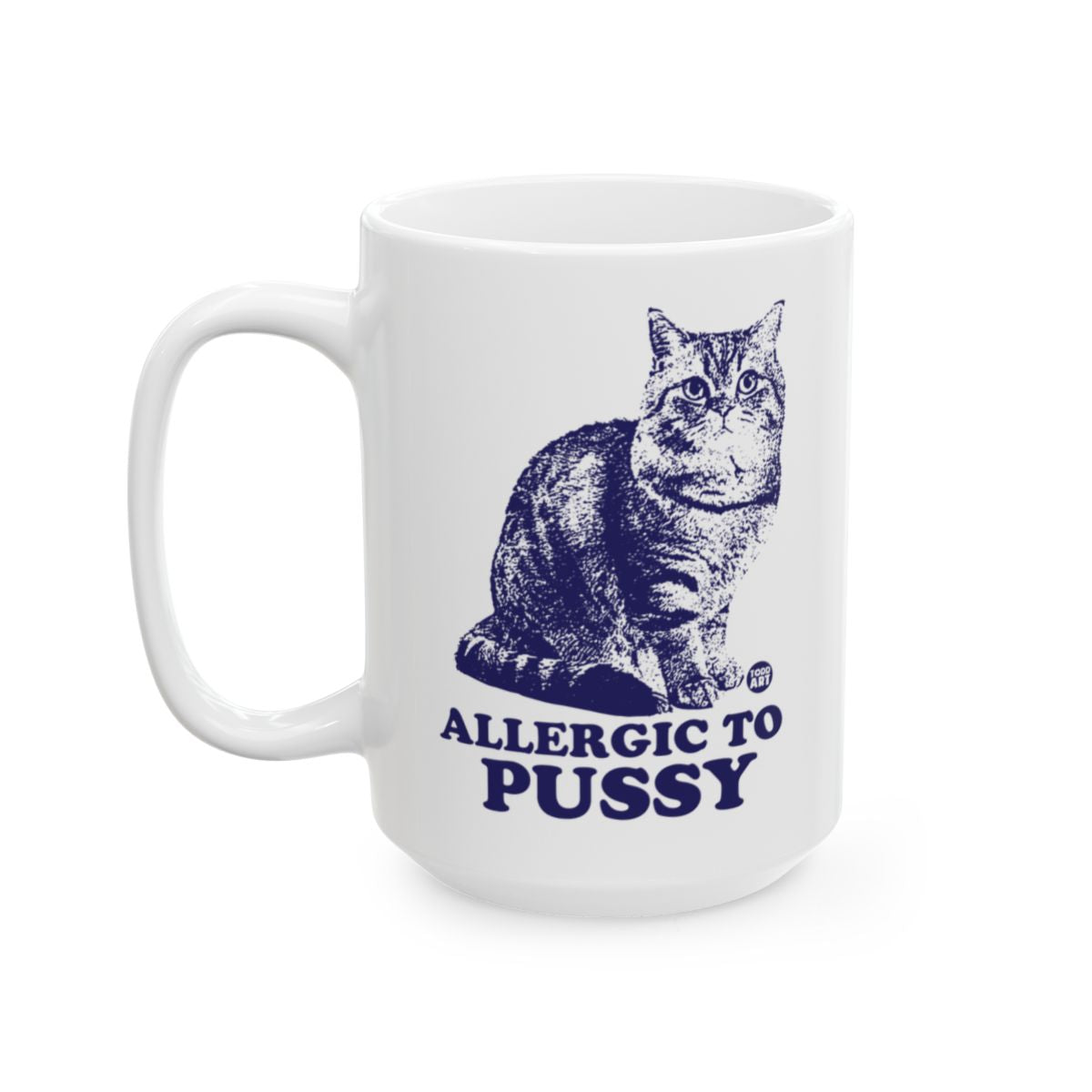 Allergic To Pussy Funny Cat Lover Coffee Mug