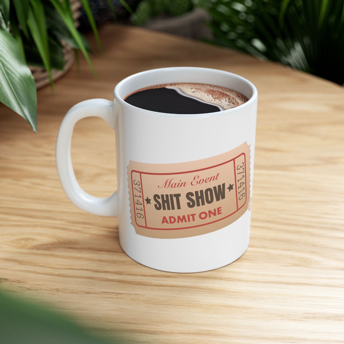 Main Event Shit Show Admit One Mug