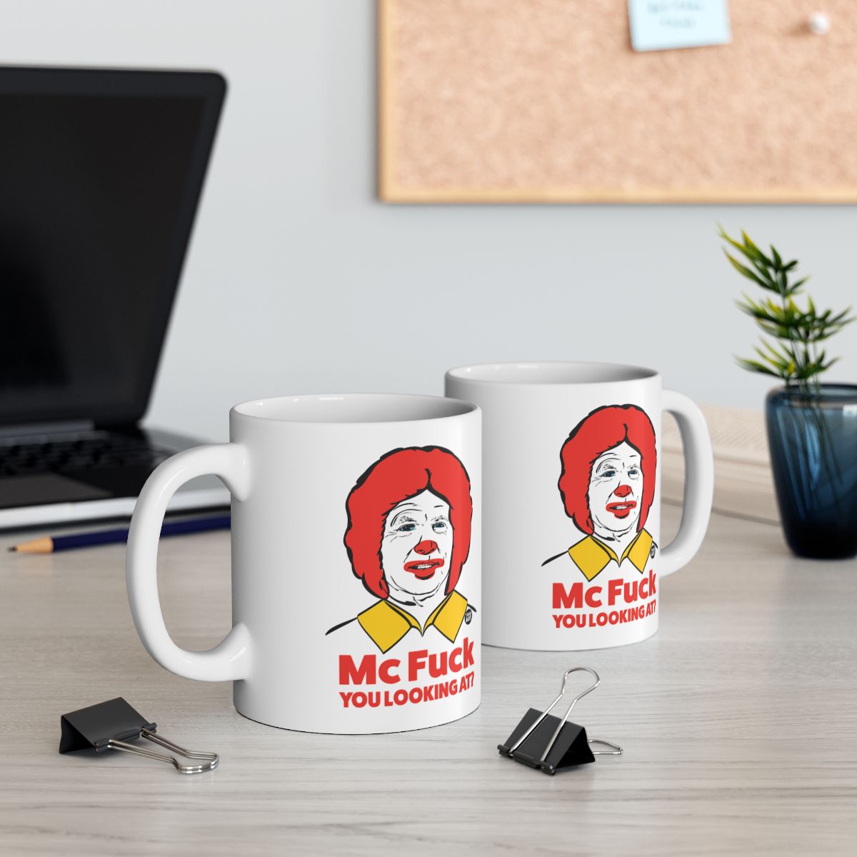 Mc F*ck You Looking At Funny Coffee Mug