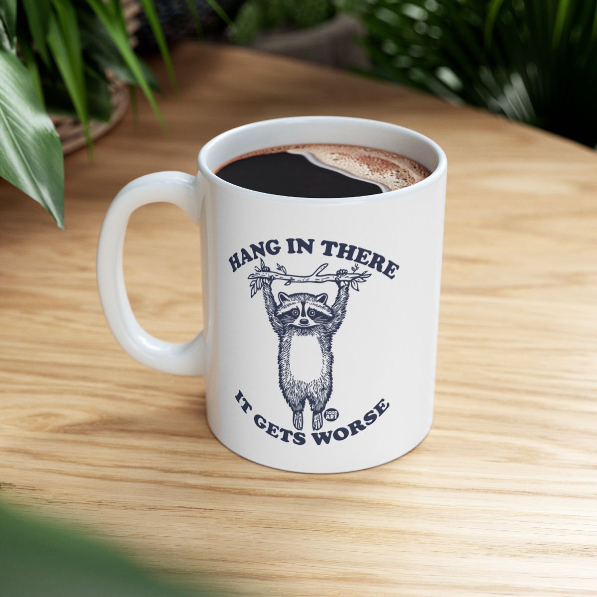 Hang In There It Gets Worse mug