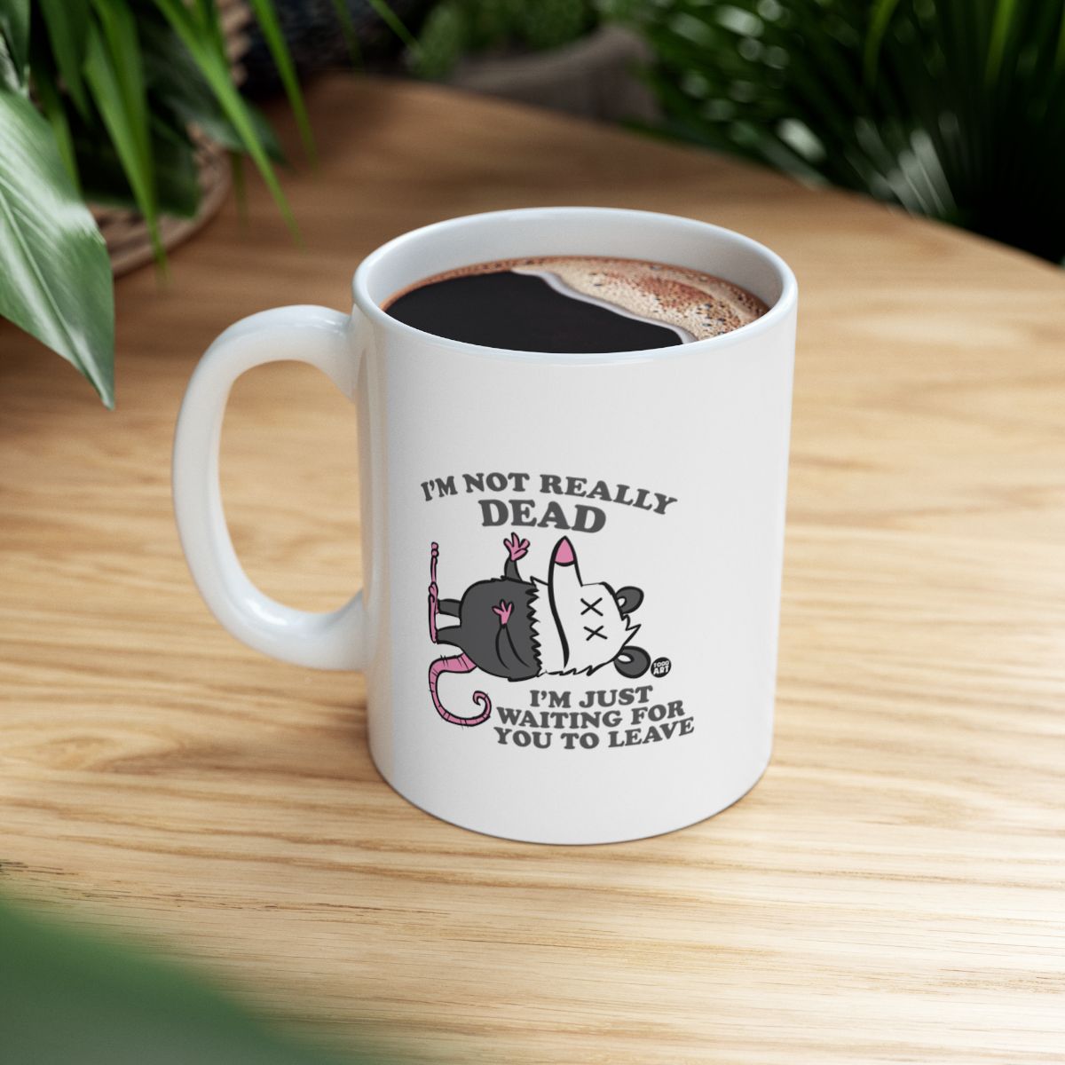 I'm Not Really Dead Waiting For You To Leave Mug