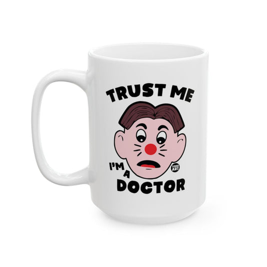 Trust Me I'm a Doctor Funny Cartoon Mug