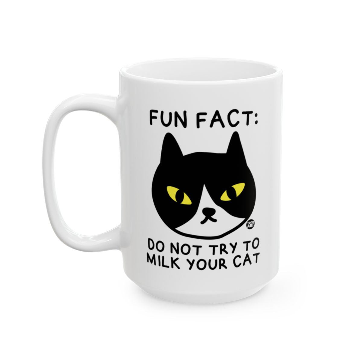 Fun Fact Do Not Try to Milk Your Cat Mug