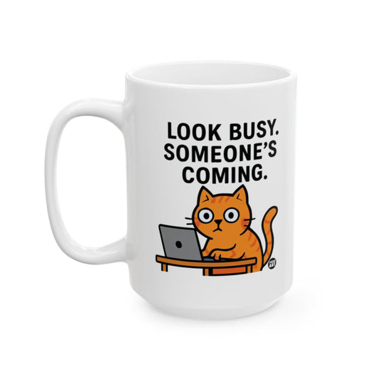 Look Busy Someone's Coming Cat Mug