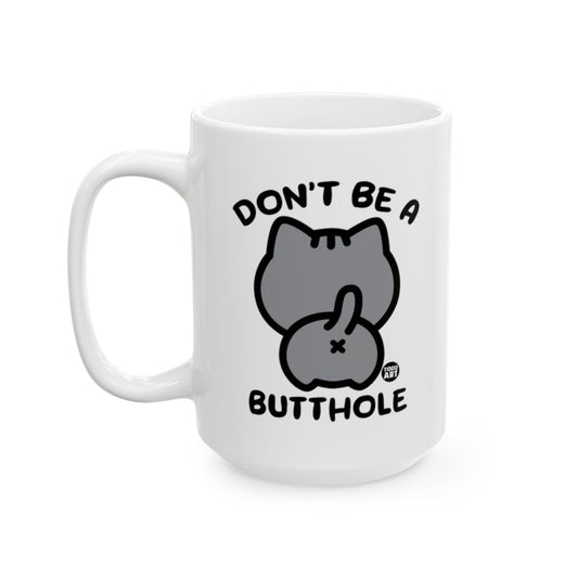 Don't Be a Butthole Funny Cat Graphic Mug