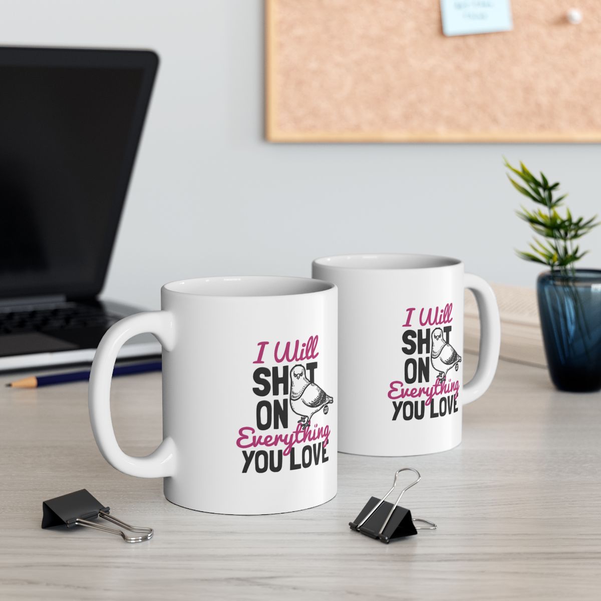 I Will Shit On Everything You Love Mug Product