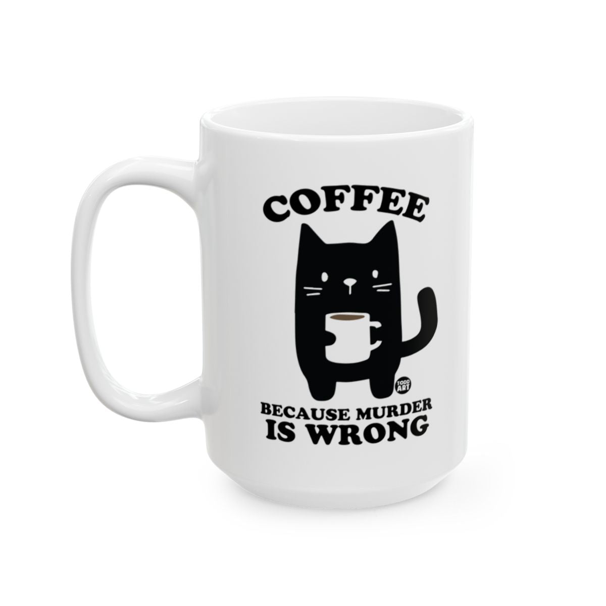 Coffee Because Murder Is Wrong Mug