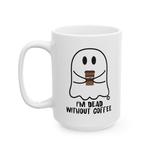 I'm Dead Without Coffee Ghost Mug