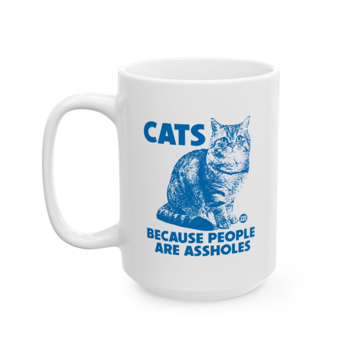 Cats Because People Are Assholes Mug