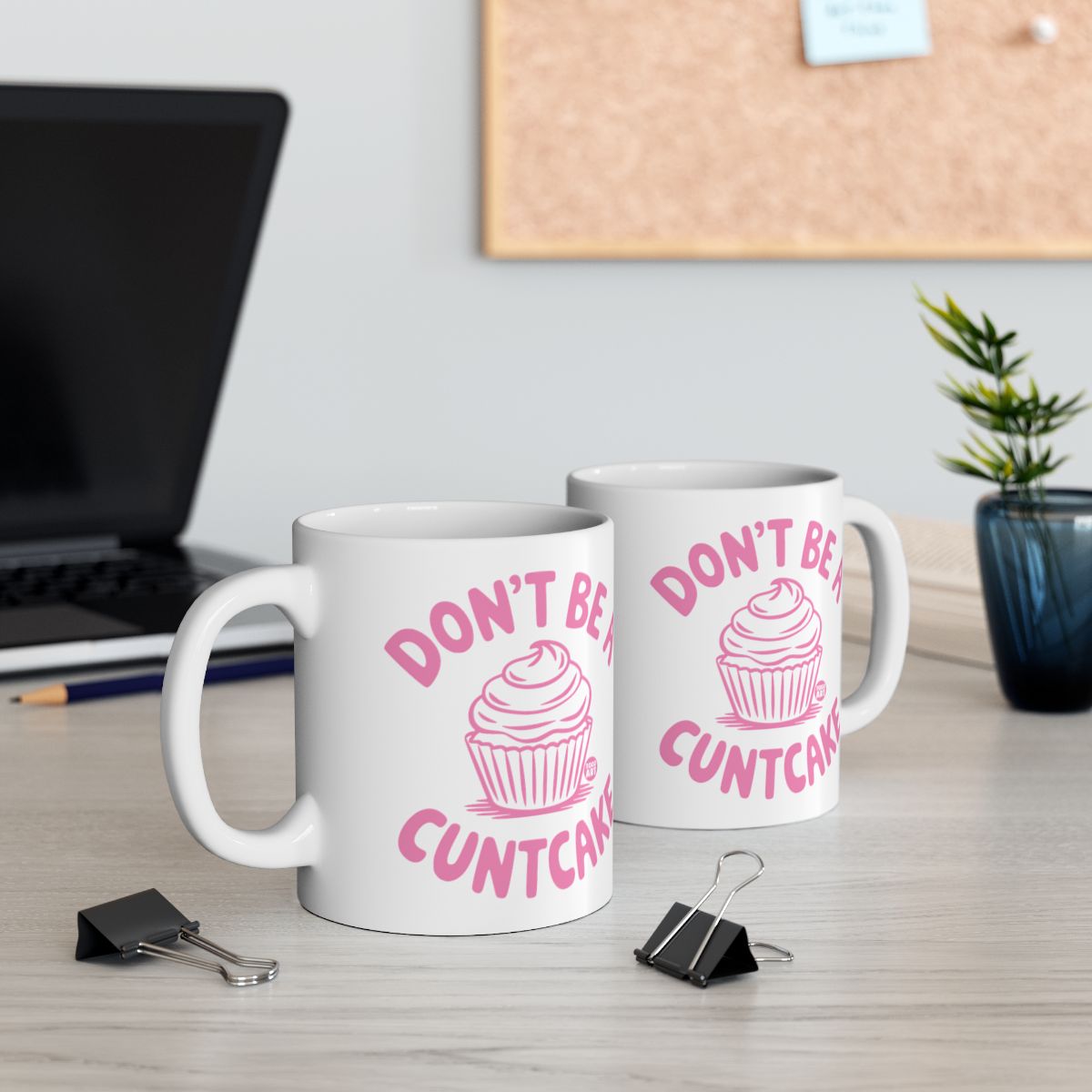 Don't Be A Cupcake Mug with Fun Swear Word Message