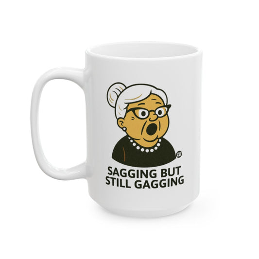 Sagging but still gagging funny coffee mug