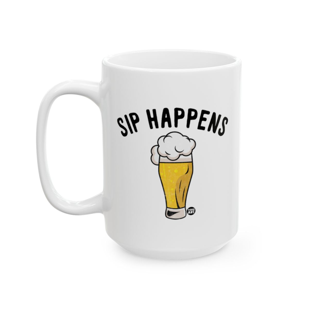 SIP HAPPENS Funny Beer Mug for Coffee or Tea