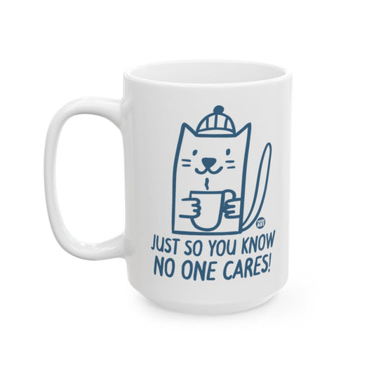 Just So You Know No One Cares Cat Mug