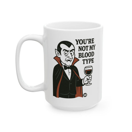 Dracula Coffee Mug You're Not My Blood Type Design