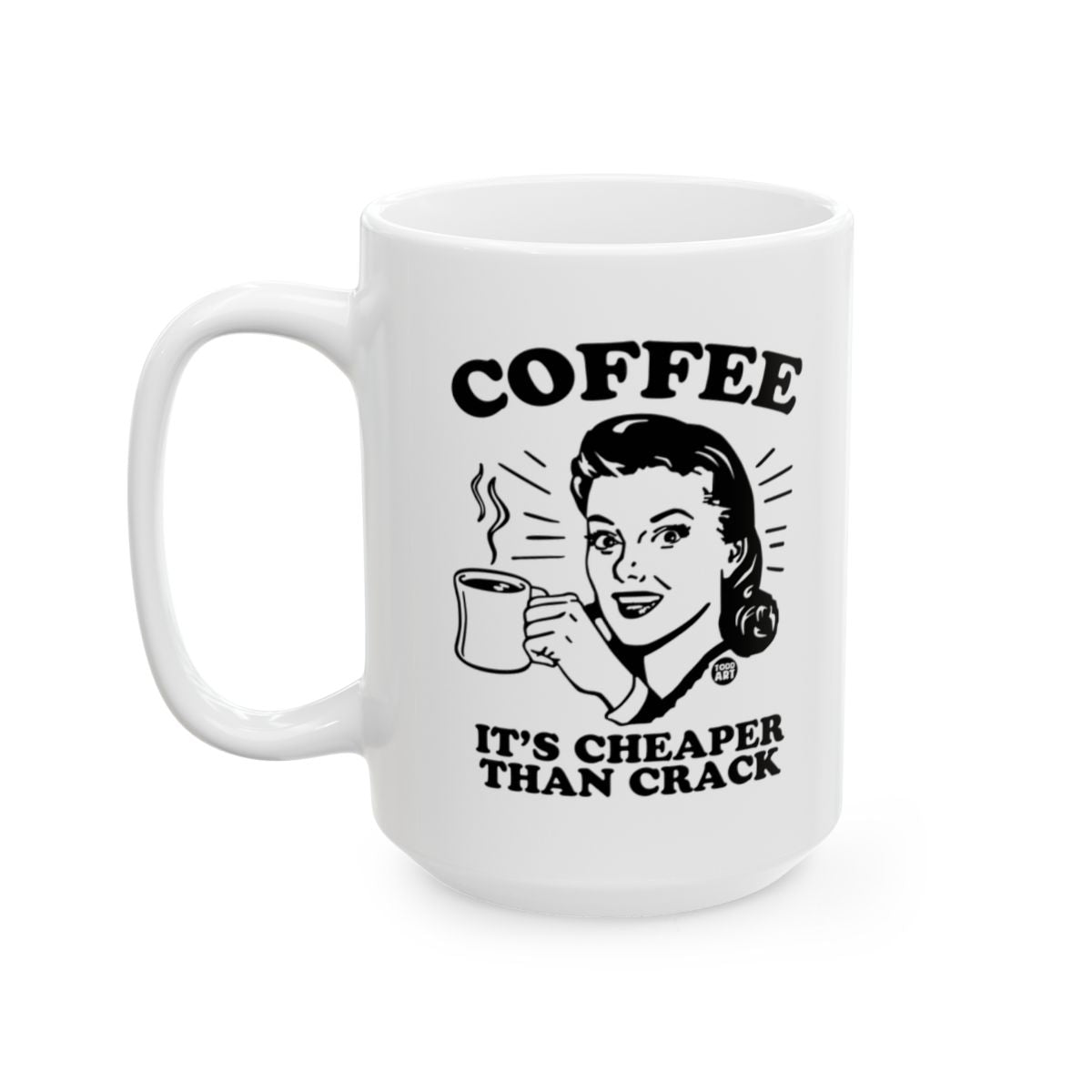 Coffee It's Cheaper Than Crack Mug for Coffee Lovers
