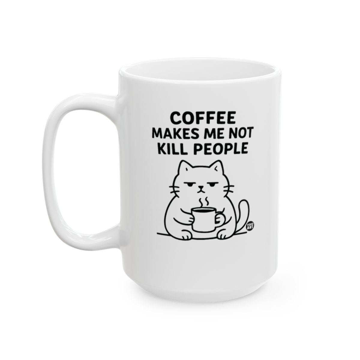 Coffee Makes Me Not Kill People Funny Mug Product
