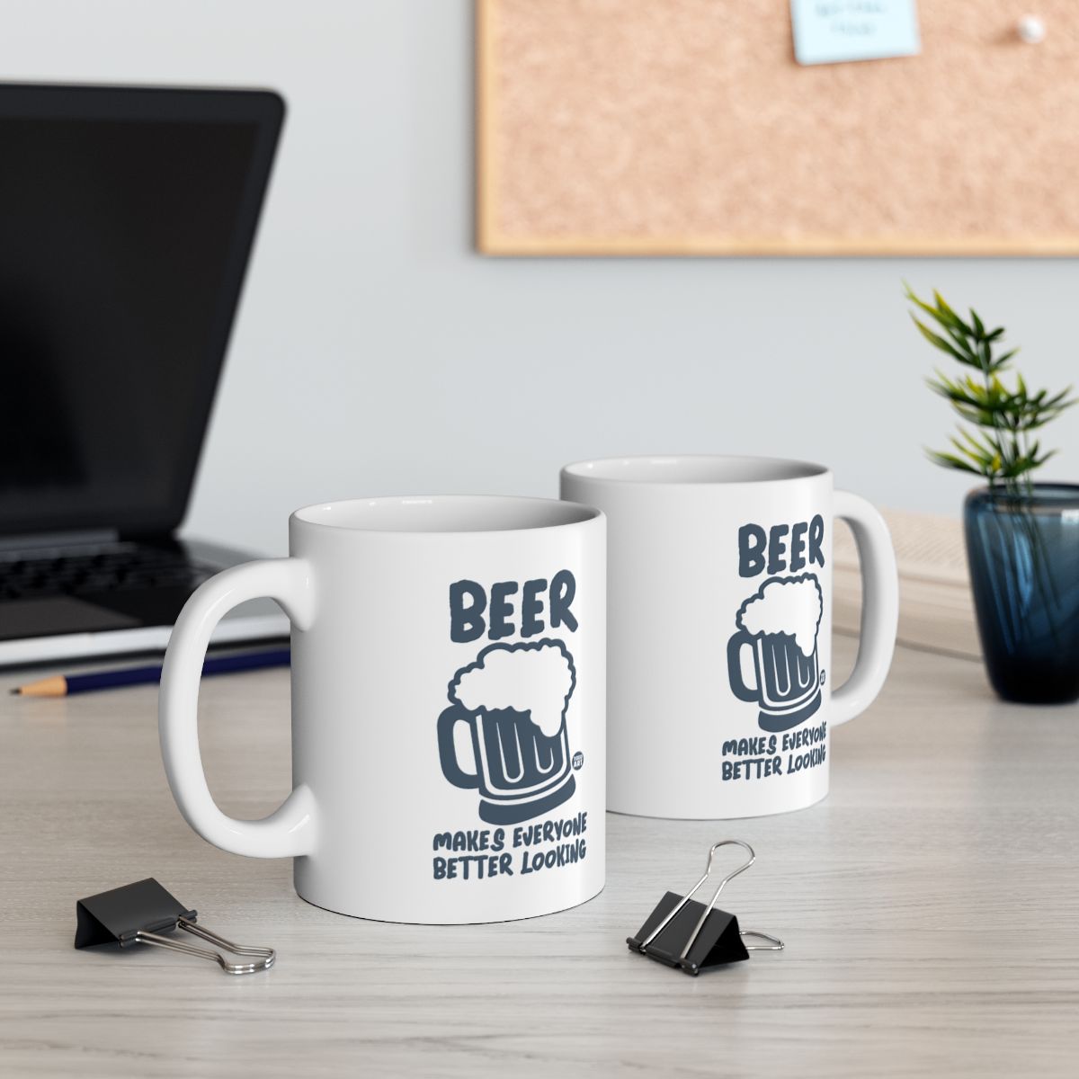 Beer Makes Everyone Better Looking Mug