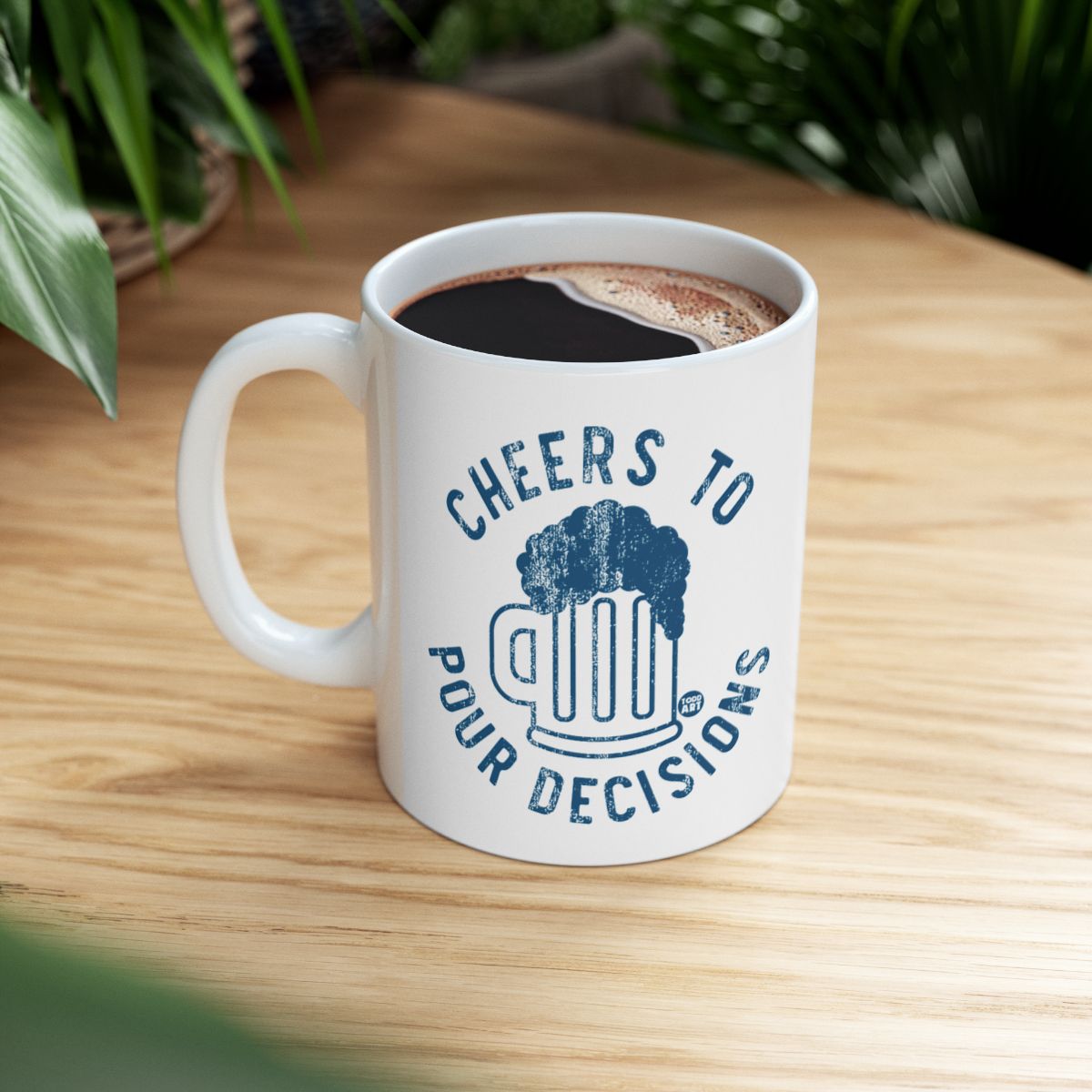 Cheers to Pour Decisions Ceramic Mug