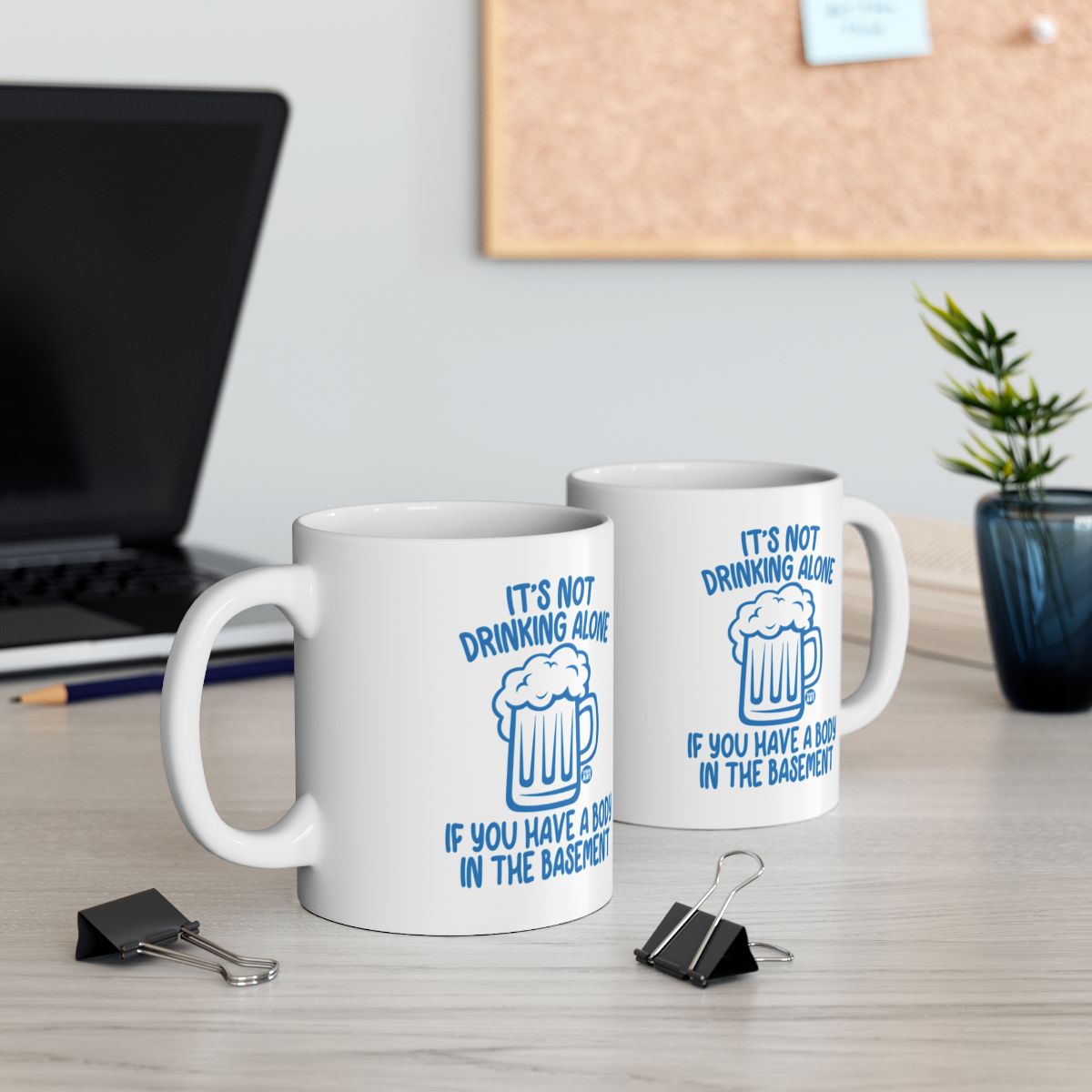 It's Not Drinking Alone If You Have a Dog  Mug