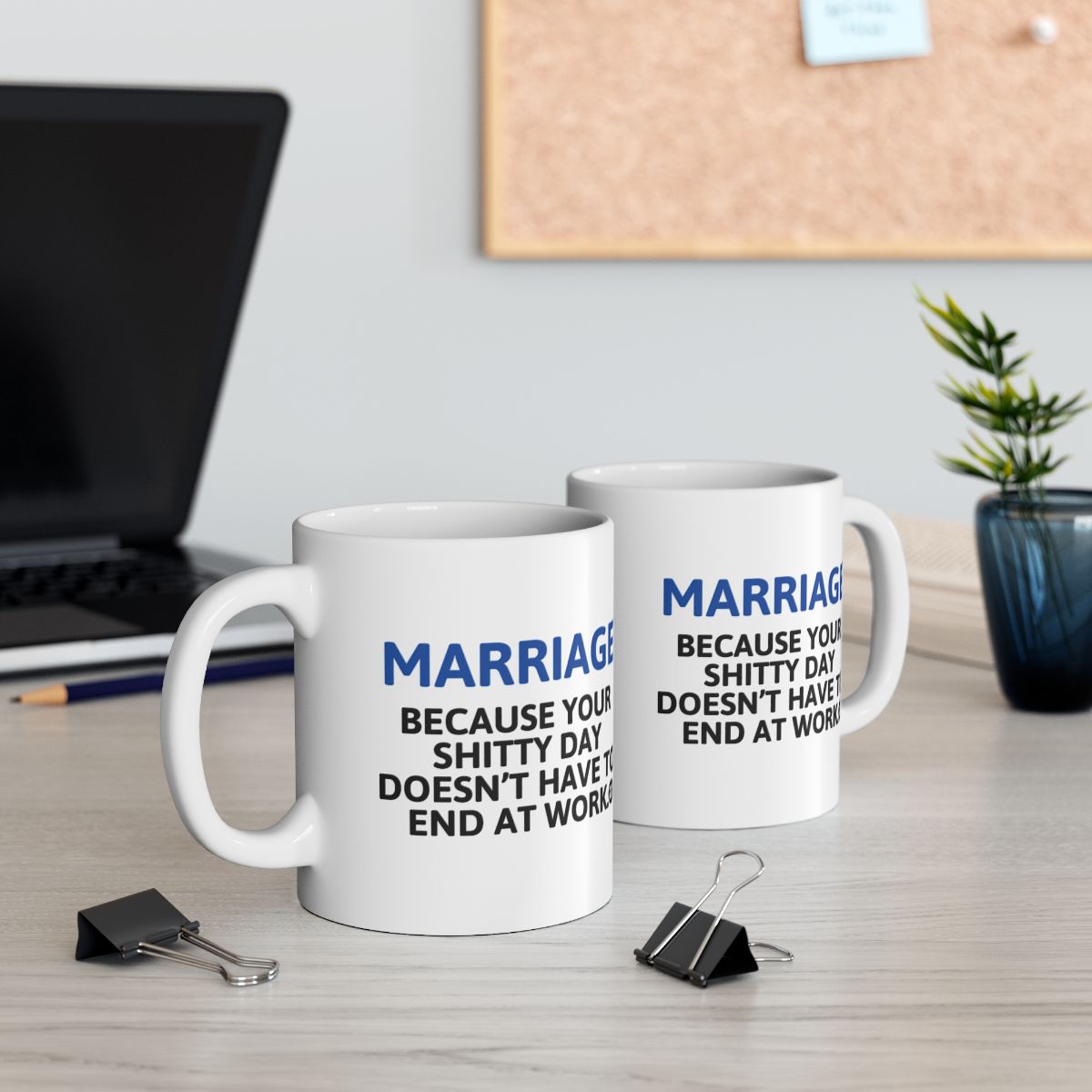 Funny Office Gift Marriage Shitty Day Doesn't End Mug