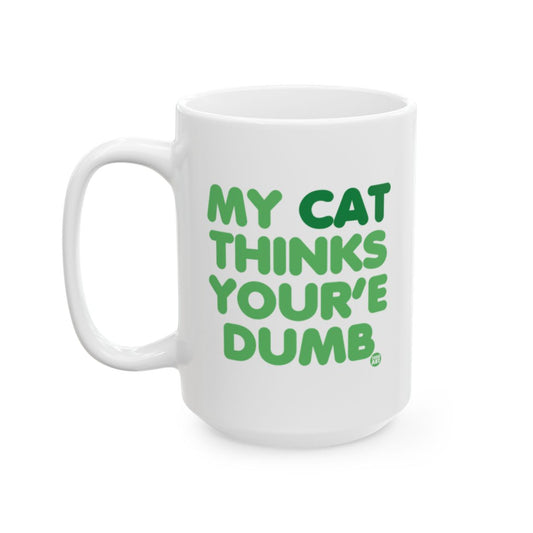 My Cat Thinks You're Dumb Humorous Mug Product