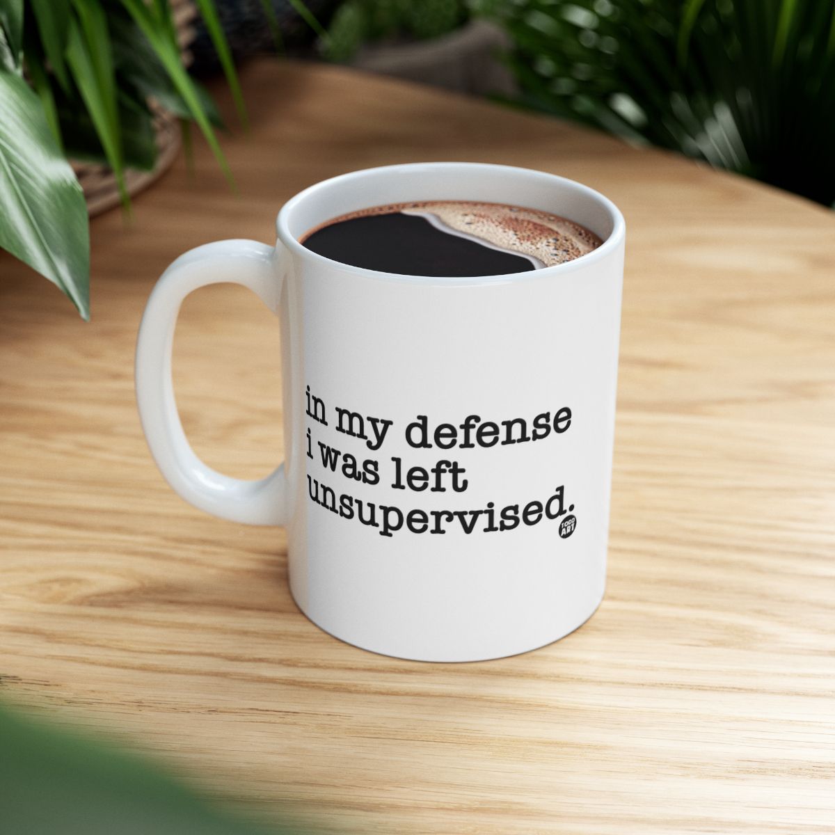 In My Defense I Was Left Unsupervised Mug Product