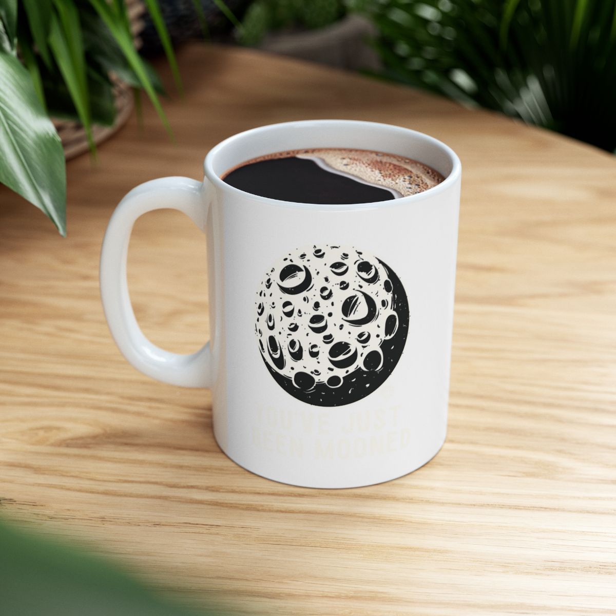You Have Just Been Mooned Fun Coffee Mug