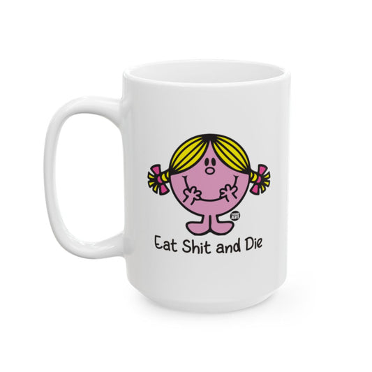 Funny Pink Character Eat Shit and Die Mug