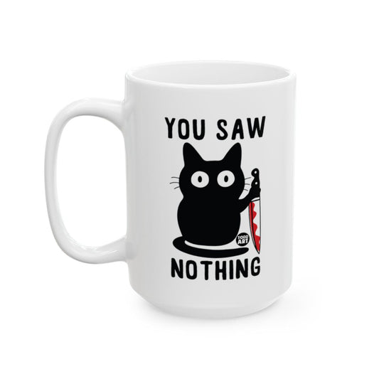 Black Cat You Saw Nothing Coffee Mug with Funny Design