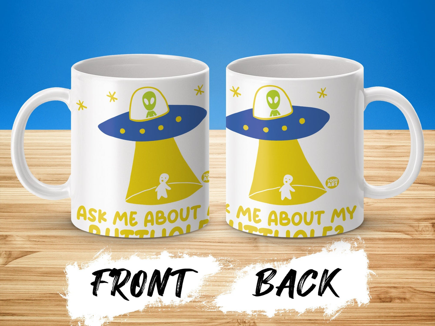 Ask Me About My Butthole Alien Spaceship Mug
