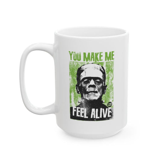 You Make Me Feel Alive Frankenstein Mug