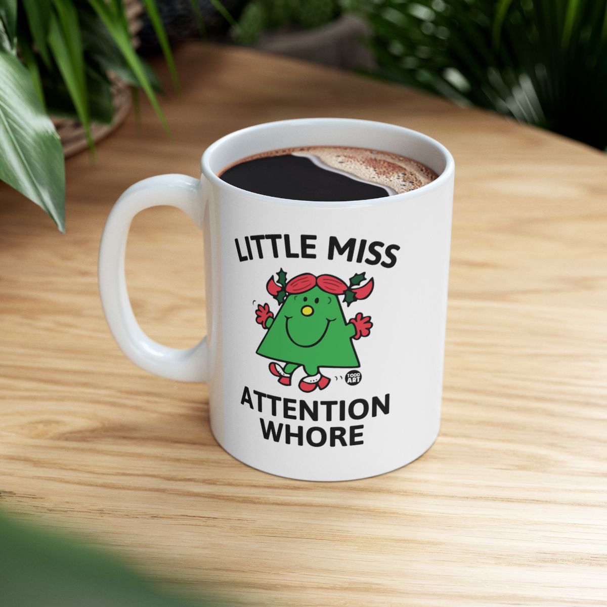 Little Miss Attention Whore Funny Mug Gift Idea