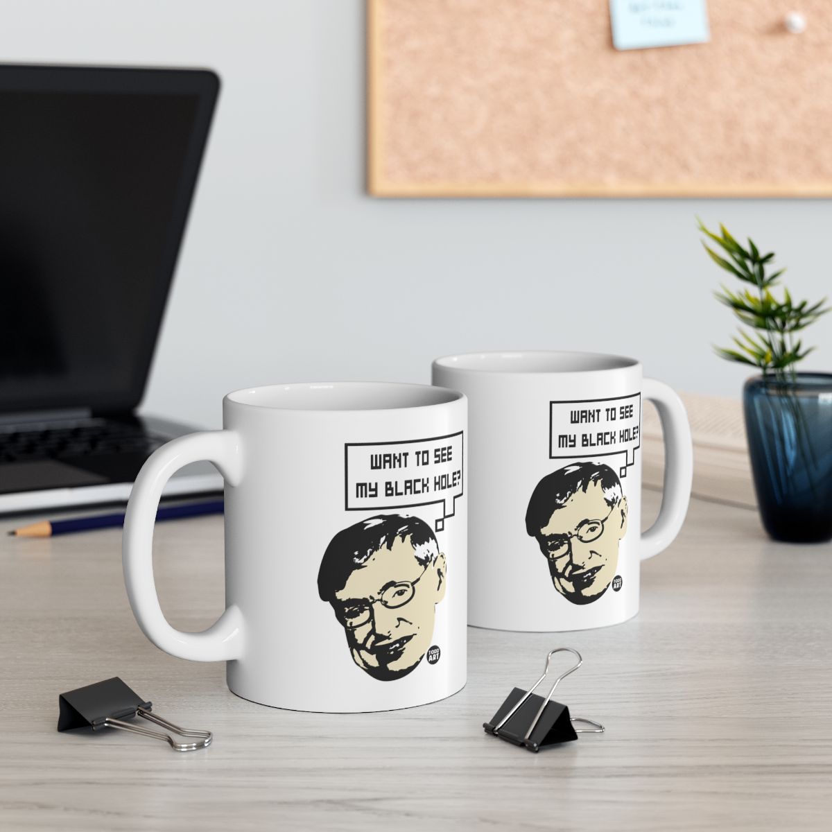 WANT TO SEE MY BLACK HOLE MUGS