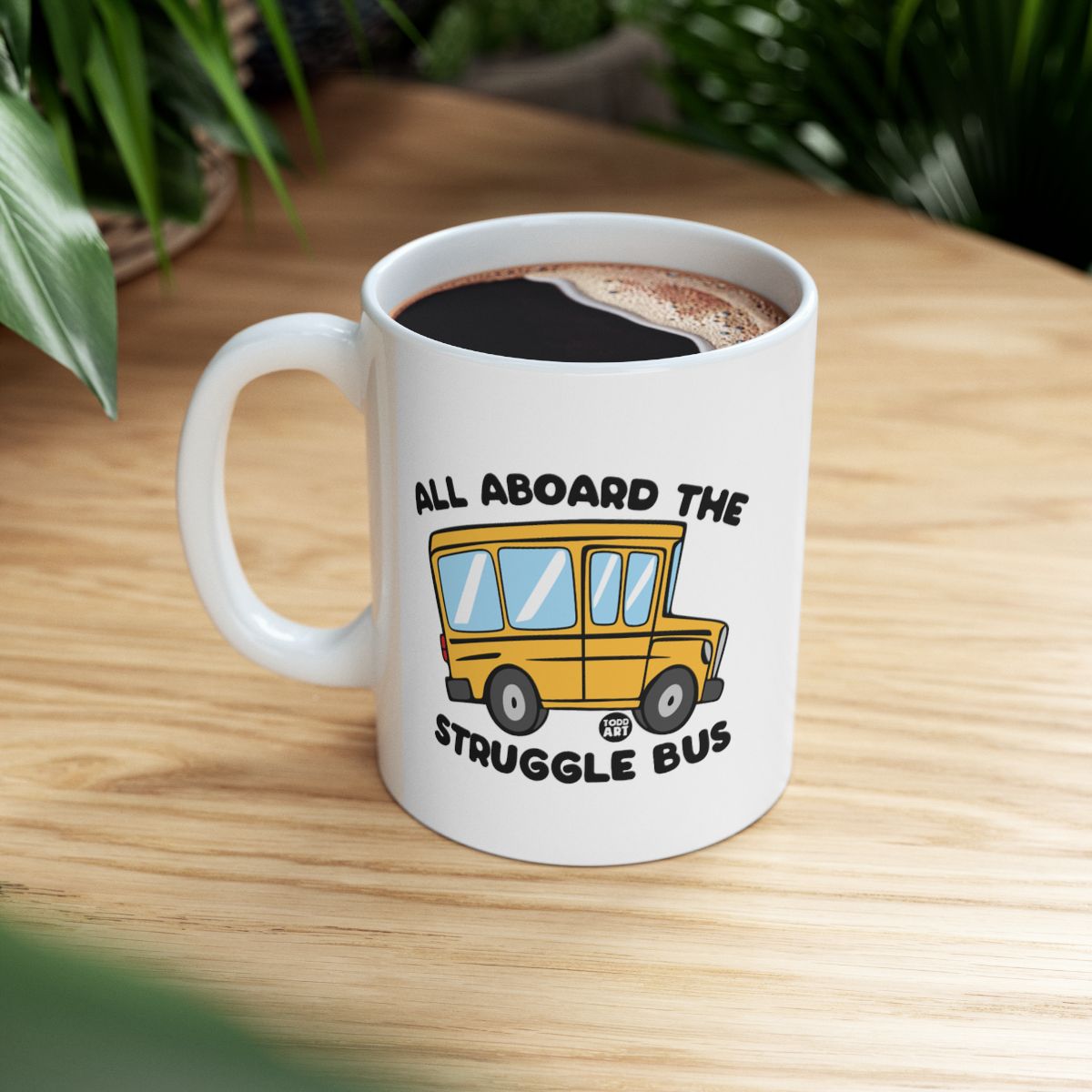 All Aboard The Struggle Bus Coffee Mug