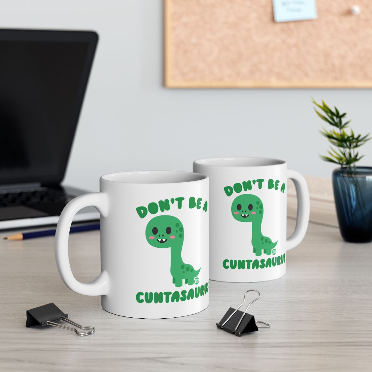 Don't Be A Cuntasaurus Dinosaur Fun Coffee Mug