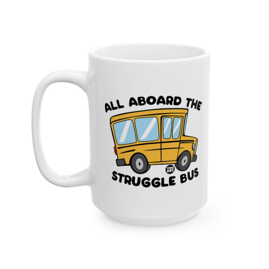 All Aboard The Struggle Bus Funny Coffee Mug