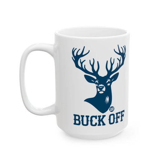 Hilarious Buck Off Deer Funny White Coffee Mug