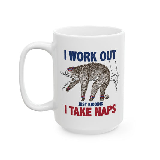 Funny Sloth I Work Out Just Kidding I Take Naps Mug