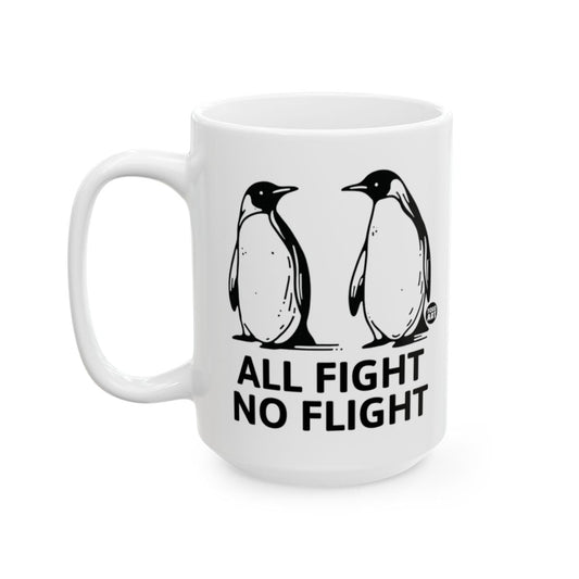 All Fight No Flight Penguin Mug Fun Gift Item
