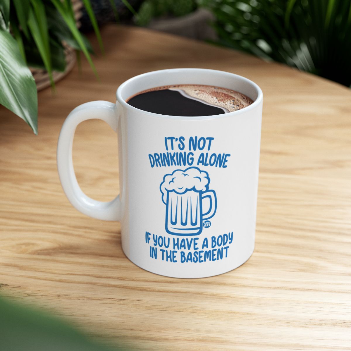 Humorous Coffee Mug with Drinking Alone Joke