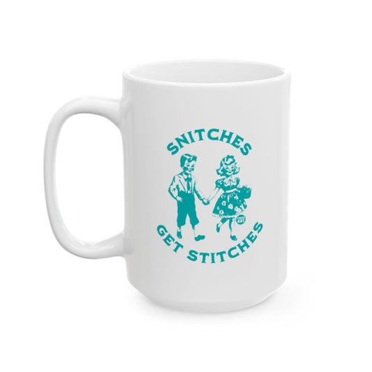 Snitches Get Stitches Funny Mug for Coffee or Tea