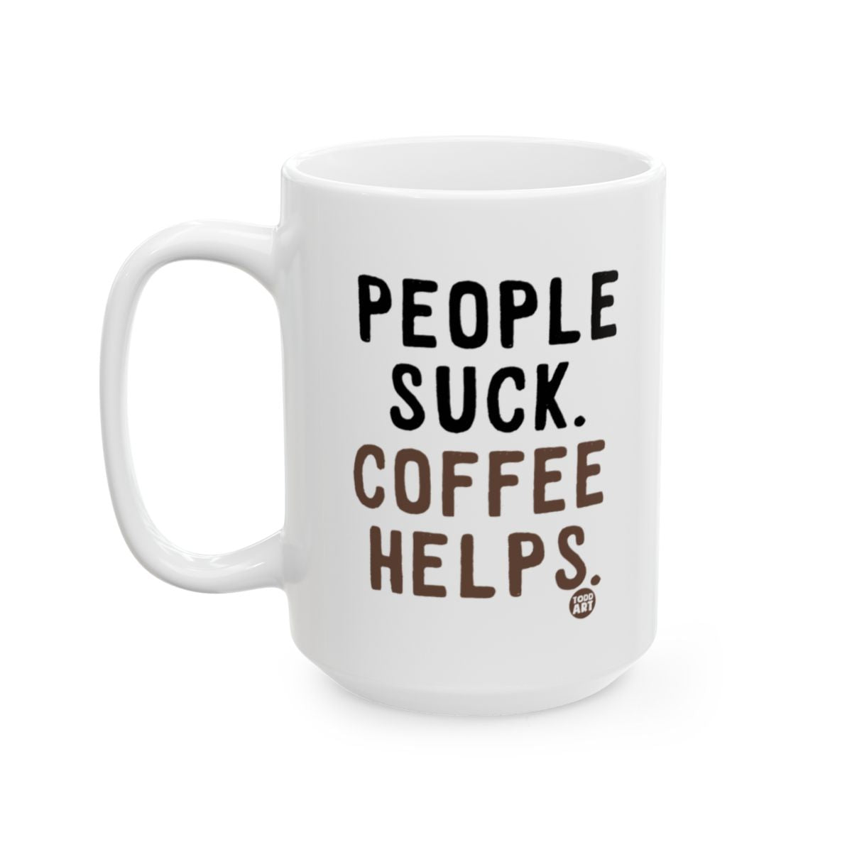 People Suck Coffee Helps Funny Mug