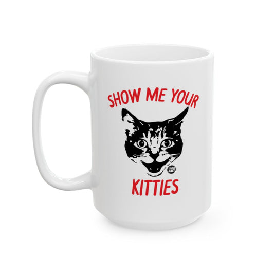 Show Me Your Kitties Funny Cat Lover Mug