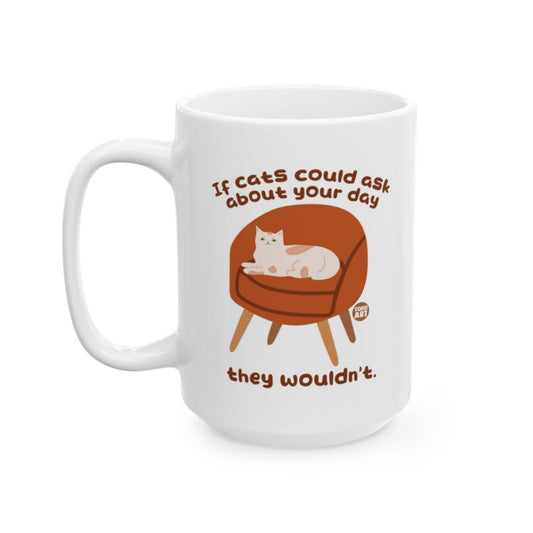 If Cats Could Ask About Your Day They Wouldn't Mug