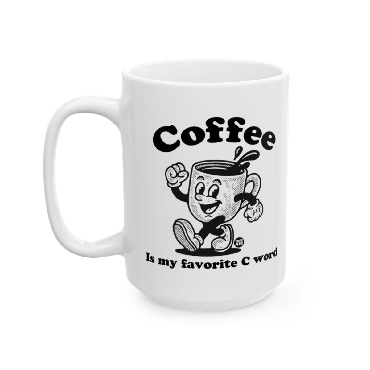 Coffee Is my favorite C word mug